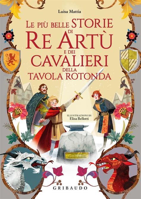 Le Pi Belle Storie Di Re Art E I Cavalieri Della Tavola Rotonda