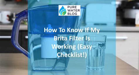 How To Know If My Brita Filter Is Working Easy Checklist Water