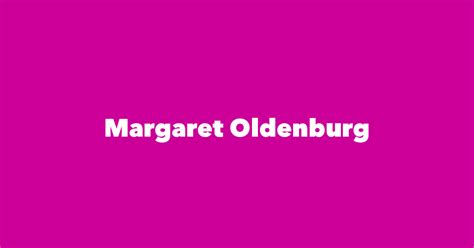 Margaret Oldenburg - Spouse, Children, Birthday & More
