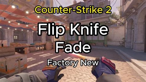 Flip Knife Fade Factory New Fn Counter Strike Cs