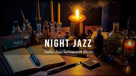 Relaxing Of Night Jazz Piano Music 🎵 Tender Jazz Instrumental Music