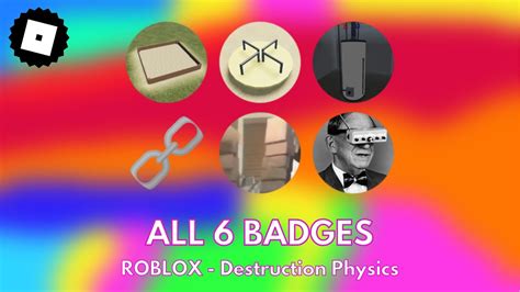 UPDATED How To Get ALL 6 BADGES In ROBLOX Destruction Physics