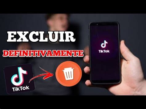 Como Excluir A Conta Do Tik Tok Definitivamente Youtube