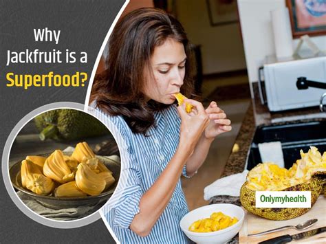 Here Are Some Reasons Why You Should Not Miss Eating Jackfruit When In ...