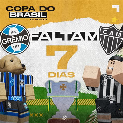 Copa Do Brasil De Roblox On Twitter Falta Uma Semana Pra Final Da