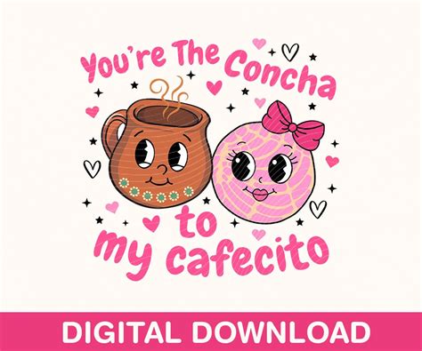 Eres La Concha De Mi Cafecito Png Concha Valentine Png Cafecito Y