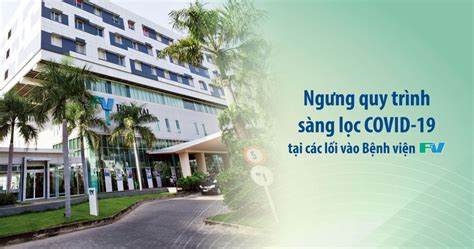 Ngưng Quy Trình Sàng Lọc Covid 19 Tại Các Lối Vào Bệnh Viện Fv Bệnh