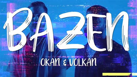 Okan Volkan Bazen Lyrics S Zleri K Youtube