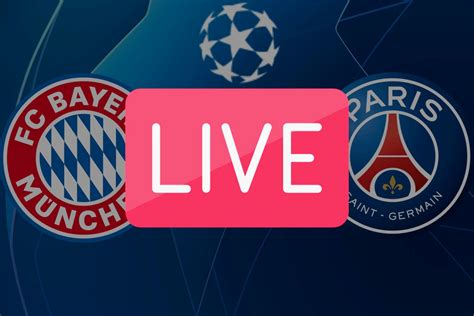 Bayern Psg Streaming Où Regarder Le Match De Ligue Des Champions 🔴