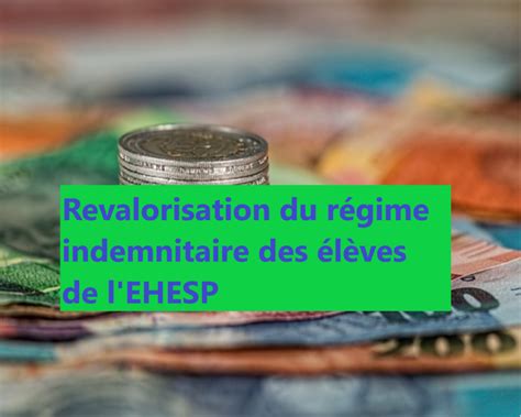 Revalorisation Du Régime Indemnitaire Des élèves De Lehesp