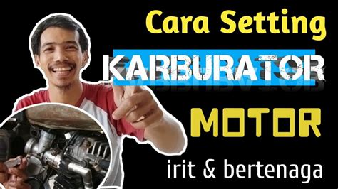 CARA SETTING KARBURATOR Irit Dan Bertenaga Stel Karburator Motor