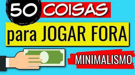 Minimalismo Coisas Para Jogar Fora Estilo De Vida Minimalista