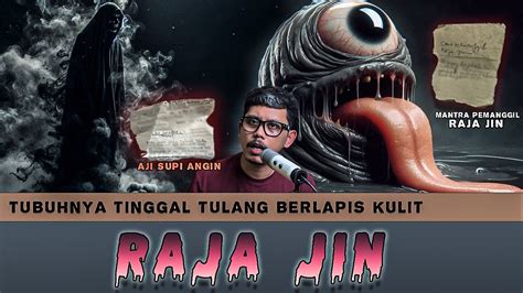 Raja Jin Tubuhnya Tinggal Tulang Berlapis Kulit Youtube