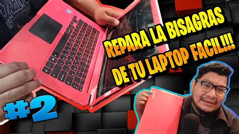 Como Reparar La Bisagras De Tu Laptop Facil Y Rapido Youtube