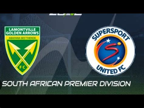 Lamontville Golden Arrows Vs Supersport United YouTube