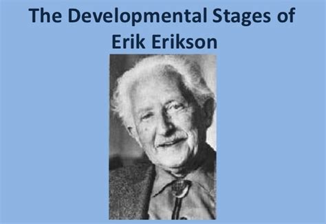 Developmental Stages: Erik Erikson ~ EduGyan