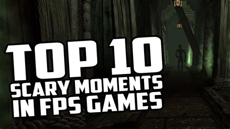 Top 10 Scary Moments In Fps Games Youtube