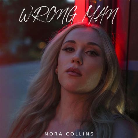 Wrong Man Song And Lyrics By Nora Collins Spotify