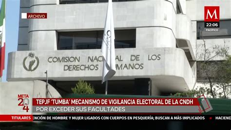 Tepjf Rechaza El Mecanismo De Vigilancia Electoral De La Cndh Grupo