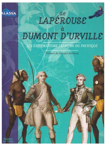 Amazon fr De Lapérouse à Dumont d Urville Les explorateurs français