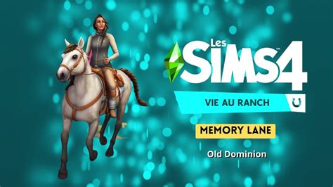 Soundtrack Les Sims Vie Au Ranch Memory Lane Old Dominion Sims