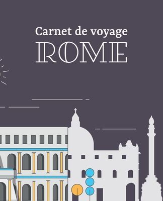 Carnet De Voyage Rome Journal De Voyage Compl Ter Et Personnaliser