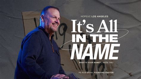 It S All In The Name Week Two What S Your Name Ps Rob Spina