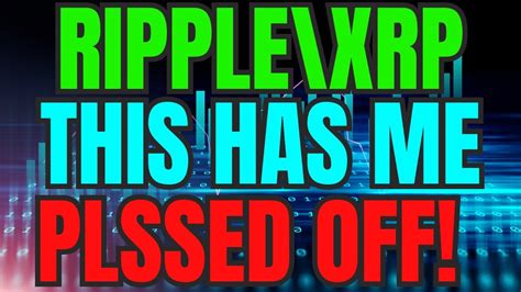 Xrp News Today Ripple Xrp🚨⚠️this Has Me So Pissed Off⚠️🚨 Youtube