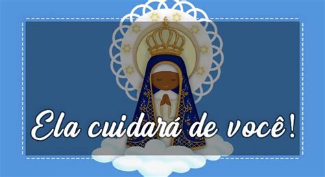 Mensagem De Bom Dia De Nossa Senhora Aparecida Veja Frases E Imagens