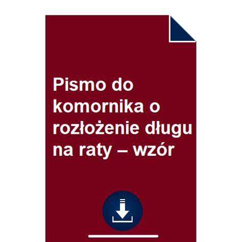 Pismo Do Komornika O Roz O Enie D Ugu Na Raty Wz R Pobierz