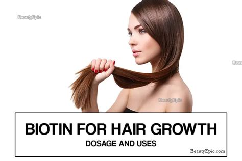 Benefits Of Biotin For Hair Growth Dosage And Uses