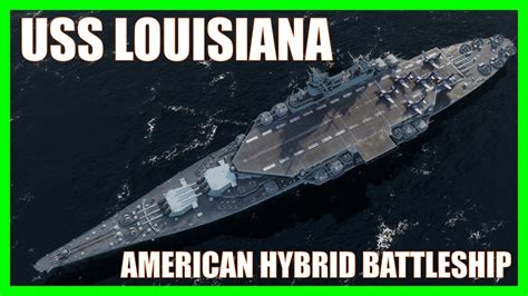 Uss Louisiana Hybrid American Us Navy Battleships World Of Warships