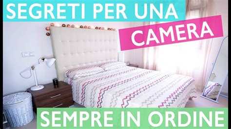 Organizzazione Casa Camera Perfetta E Sempre In Ordine Youtube