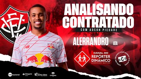 ALERRANDRO VAI AJUDAR O VITÓRIA CONFIRA ANÁLISE DO ATACANTE YouTube