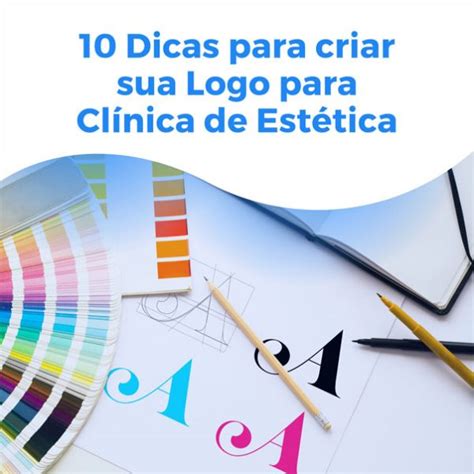 10 dicas para a criação de uma logo para clínica de estética Clínica