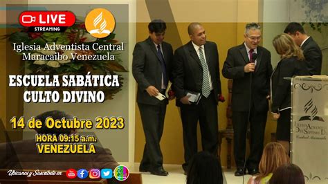 En Vivo Escuela Sab Tica Culto Divino Iglesia Adventista Central