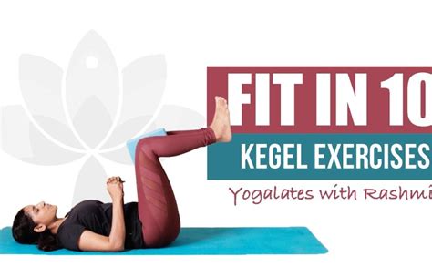 Kegel Exercises Simple Pelvic Floor Strengthening Post Partum Fit In 10 Yogalates With