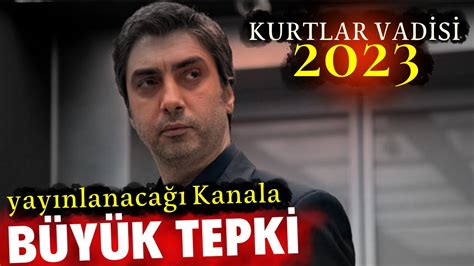 Kurtlar Vadisi Kaos 2023 Kurtlar Vadisi Hangi Kanalda YouTube