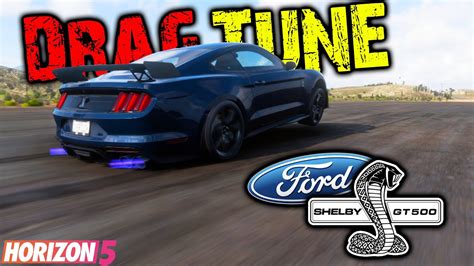 Forza Horizon 5 1150hp Ford Mustang Shelby Gt500 2020 Drag Tune Youtube