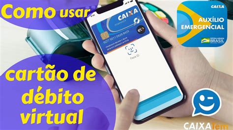 Como Usar O Cartão De Débito Virtual Do Caixa Tem Youtube