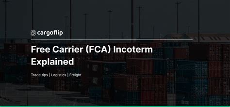 Free Carrier Fca Incoterm Explained