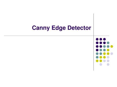 PPT - Canny Edge Detector PowerPoint Presentation, free download - ID:6244255