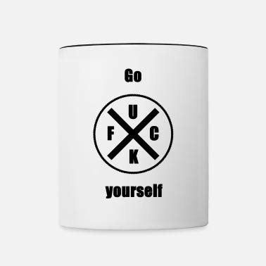 Fuck Mugs Cups Unique Designs Spreadshirt