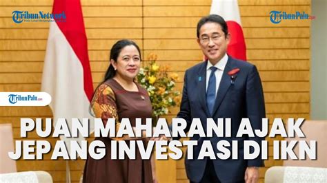 Puan Ajak Jepang Investasi Di Proyek Ikn Saat Bertemu Pm Fumio Kishida