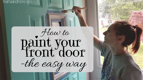 How To Paint Your Front Door The Easy Way Mama And More