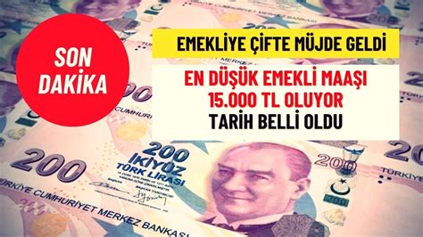 En Düşük Emekli Maaşı 15 000 TL Oluyor Emekliye ÇİFTE Müjde Az Evvel