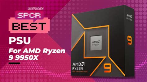 Best PSU For AMD Ryzen 9 9950X Find The Right Power Supply