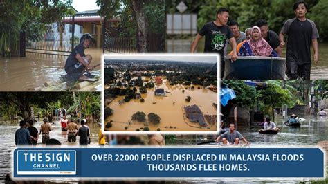 Over 22000 People Displaced In Malaysia Floods Thousands Flee Homes