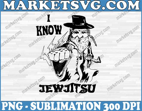 I Know Jew Jitsu Png, I Know JewJitsu Png, Sweatshirt Png, Trending Png ...