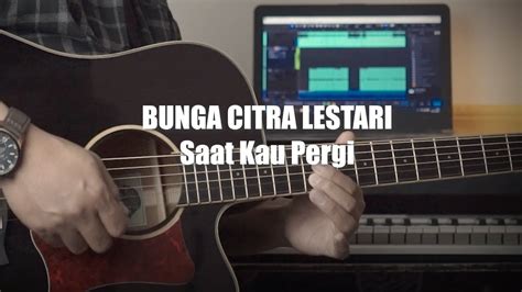 Bunga Citra Lestari Saat Kau Pergi Instrument Akustik Cover By Airu